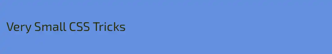 Very Small CSS Tricks